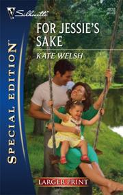 Cover of: For Jessie's Sake (Larger Print Silhouette Special Edition) by Kate Welsh