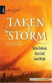 Cover of: Taken By Storm by Kathie DeNosky, Kristi Gold, Laura Wright