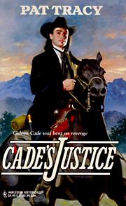 Cover of: Cade'S Justice (Harlequin Historical Romances, No 392) by Tracy, Pat Tracy