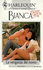 Cover of: Harlequin Bianca: novelas con corazón, aventura, intriga y pasión (venganza del novio)