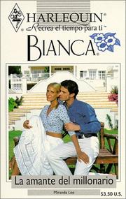 Cover of: Harlequin Bianca: novelas con corazón, aventura, intriga y pasión (la amante del millonario)
