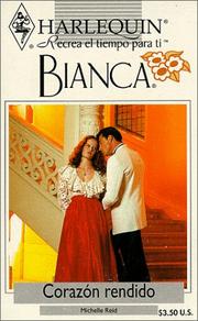 Cover of: Harlequin Bianca: novelas con corazón, aventura, intriga y pasión (corazón rendido)