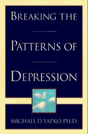 Cover of: Breaking the patterns of depression by Michael D. Yapko