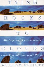 Cover of: Tying rocks to clouds by Elliott, William