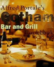 Cover of: Alfred Portale's Gotham Bar and Grill cookbook.