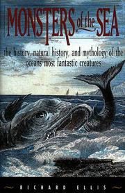 Cover of: Monsters of the Sea: The History, Natural History, and Mythology of the Oceans' Most Fantastic Creatures