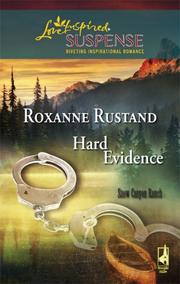 Cover of: Hard Evidence (Snow Canyon Ranch Trilogy #1) (Steeple Hill Love Inspired Suspense #81) by Roxanne Rustand