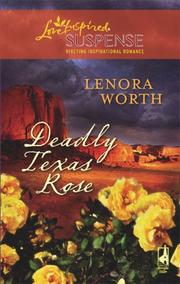 Cover of: Deadly Texas Rose (Steeple Hill Love Inspired Suspense #85) by Lenora Worth
