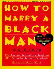 Cover of: How to Marry A Black Man by Monique Jellerette deJongh, Cassandra Marshall Cato-Louis, Jellerette, Moniquue Jellerette deJongh, Barbara Brandon