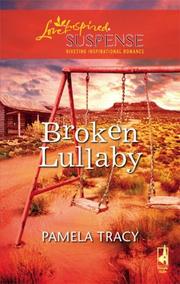 Cover of: Broken Lullaby (Steeple Hill Love Inspired Suspense #93) by Pamela Tracy