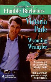Cover of: Wyoming Wrangler  (World's Most Eligible Bachelors) by Victoria Pade