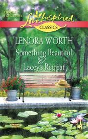 Cover of: Something Beautiful And Lacey's Retreat: Something Beautiful\Lacey's Retreat (Love Inspired Classics)