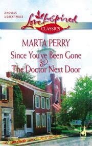 Cover of: Since You've Been Gone / The Doctor Next Door by Marta Perry