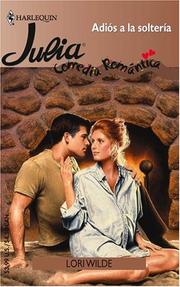 Cover of: Adios A La Solteria by Lori Wilde, Lori Wilde