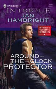 Cover of: Around-The-Clock Protector (Harlequin Intrigue Series)
