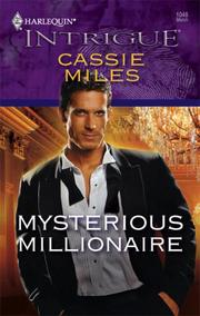 Cover of: Mysterious Millionaire (Harlequin Intrigue Series) | Cassie Miles
