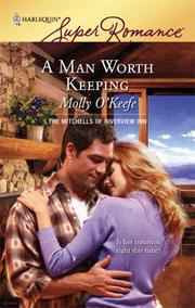 Cover of: A Man Worth Keeping (The Mitchells of Riverview Inn, Book 2) (Harlequin Superromance, No 1486) by Molly O'Keefe