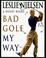 Cover of: Bad Golf My Way