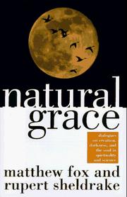 Cover of: Natural grace: dialogues on creation, darkness, and the soul in spirituality and science