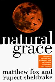 Cover of: Natural Grace: Dialogues on creation, darkness, and the soul in spirituality and science