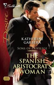 Cover of: The Spanish Aristocrat's Woman (Silhouette Desire) by Katherine Garbera