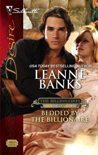 Bedded By The Billionaire (Silhouette Desire) by Leanne Banks