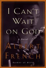 I can't wait on God by Albert French