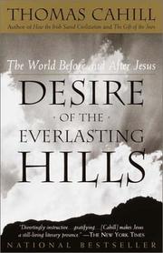 Cover of: Desire of the Everlasting Hills by Thomas Cahill