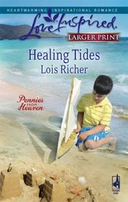 Cover of: Healing Tides (Pennies from Heaven, Book 1) (Larger Print Love Inspired #432) by Lois Richer