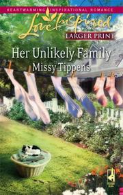 Cover of: Her Unlikely Family (Larger Print Love Inspired #434) | Missy Tippens