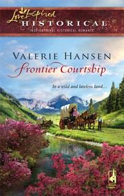 Cover of: Frontier Courtship (Steeple Hill Love Inspired Historical #4) by Valerie Hansen