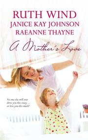 Cover of: A Mother's Love: Her Best Friend's Baby\Daughter Of The Bride\A Mother's Hope