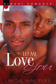 Cover of: Let Me Love You (Kimani Romance)