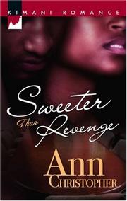 Cover of: Sweeter Than Revenge (Kimani Romance) by Ann Christopher