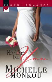 Cover of: No One But You (Kimani Romance) by Michelle Monkou