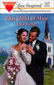 Cover of: This Child of Mine (Love Inspired #59) by Lois Richer