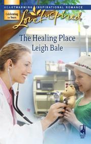 The Healing Place (Love Inspired #426) by Leigh Bale