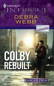 Colby Rebuilt (Larger Print Harlequin Intrigue: Colby Agency)