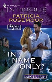 Cover of: In Name Only? by Patricia Rosemoor