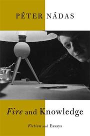 Cover of: Fire and Knowledge: Fiction and Essays