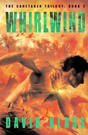 Cover of: Whirlwind: The Caretaker Trilogy by David Klass