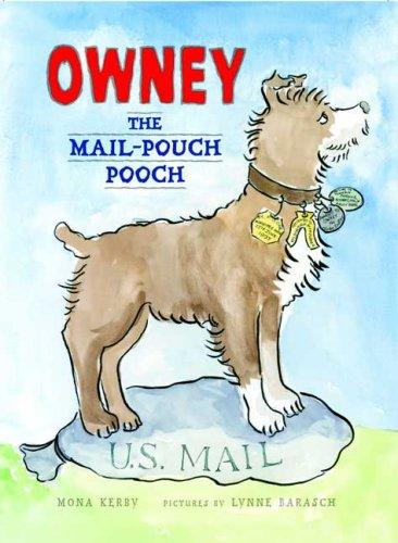 Owney, the Mail-Pouch Pooch by Mona Kerby