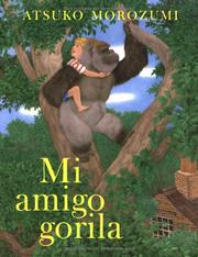 Cover of: Mi Amigo Gorila: Spanish paperback edition of My Friend Gorilla