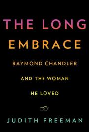 Cover of: The Long Embrace: Raymond Chandler and the Woman He Loved