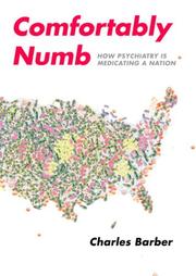 Cover of: Comfortably Numb: How Psychiatry Is Medicating a Nation