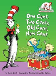 Cover of: One Cent, Two Cents, Old Cent, New Cent by Bonnie Worth