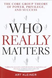 Cover of: Who Really Matters: The Core Group Theory of Power, Privilege, and Success