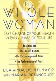 Cover of: The Whole Woman by Lila A., M.D. Wallis, Marian Betancourt, Lila A. Wallis