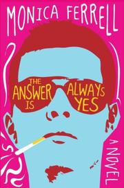 Cover of: The Answer Is Always Yes | Monica Ferrell