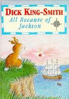 All Because of Jackson by Dick King-Smith